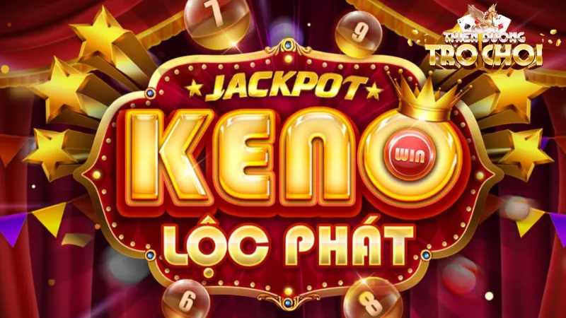 Sơ lược về về Keno lộc phát trên Thiên Đường Trò Chơi